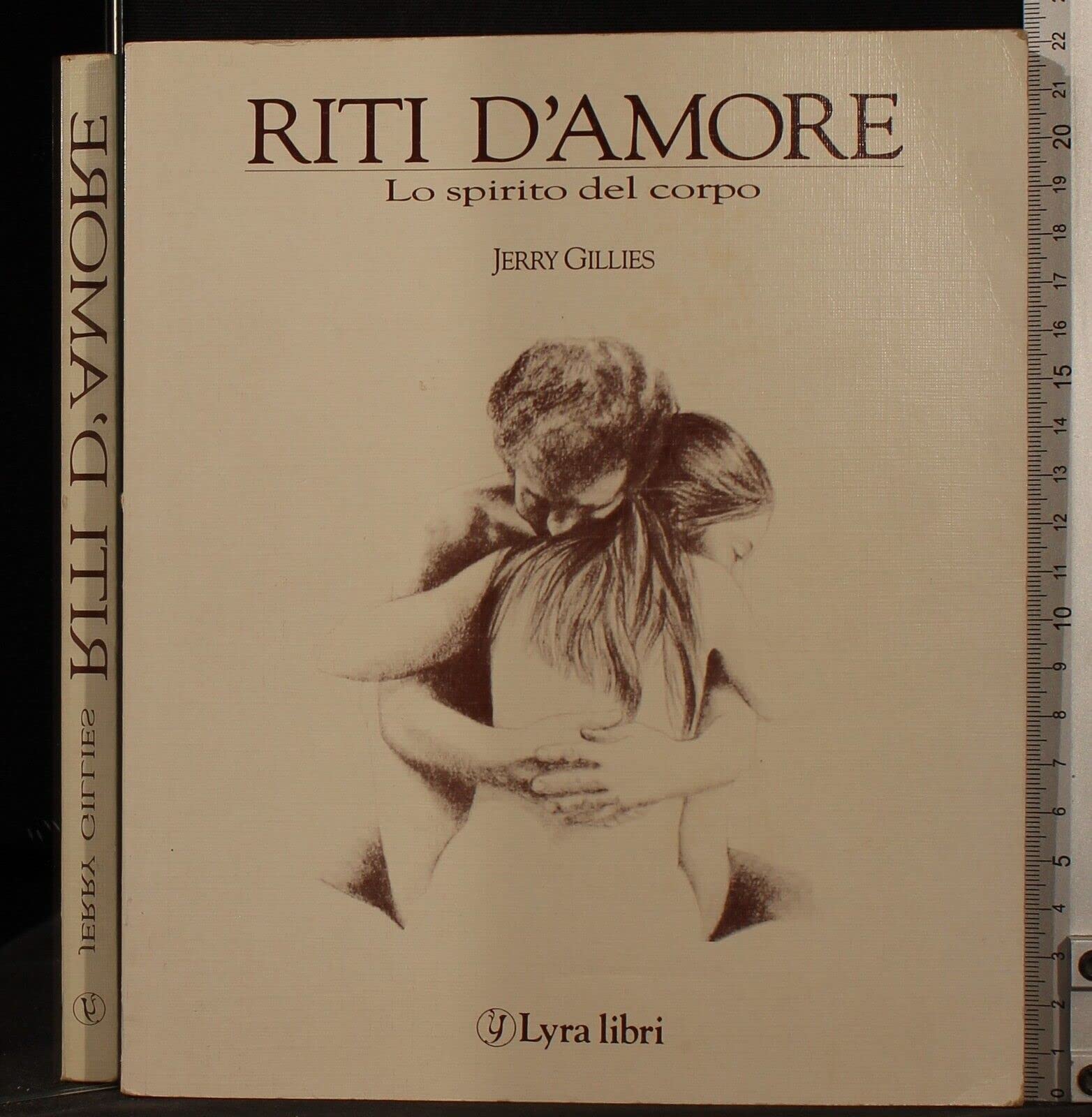 Riti d'amore. Lo spirito del corpo (I sensi dell'amore) Partnership & Love