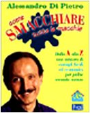 Come smacchiare tutte le macchie. Dalla A alla Z una miniera di consigli facili ed economici per pulire secondo natura (Il libro del...) Books