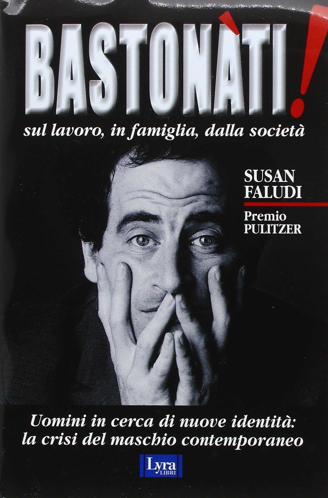 Bastonati! Sul lavoro, in famiglia, dalla società. Gli uomini in cerca di una nuova identità (I sensi dell'amore) Partnership & Love