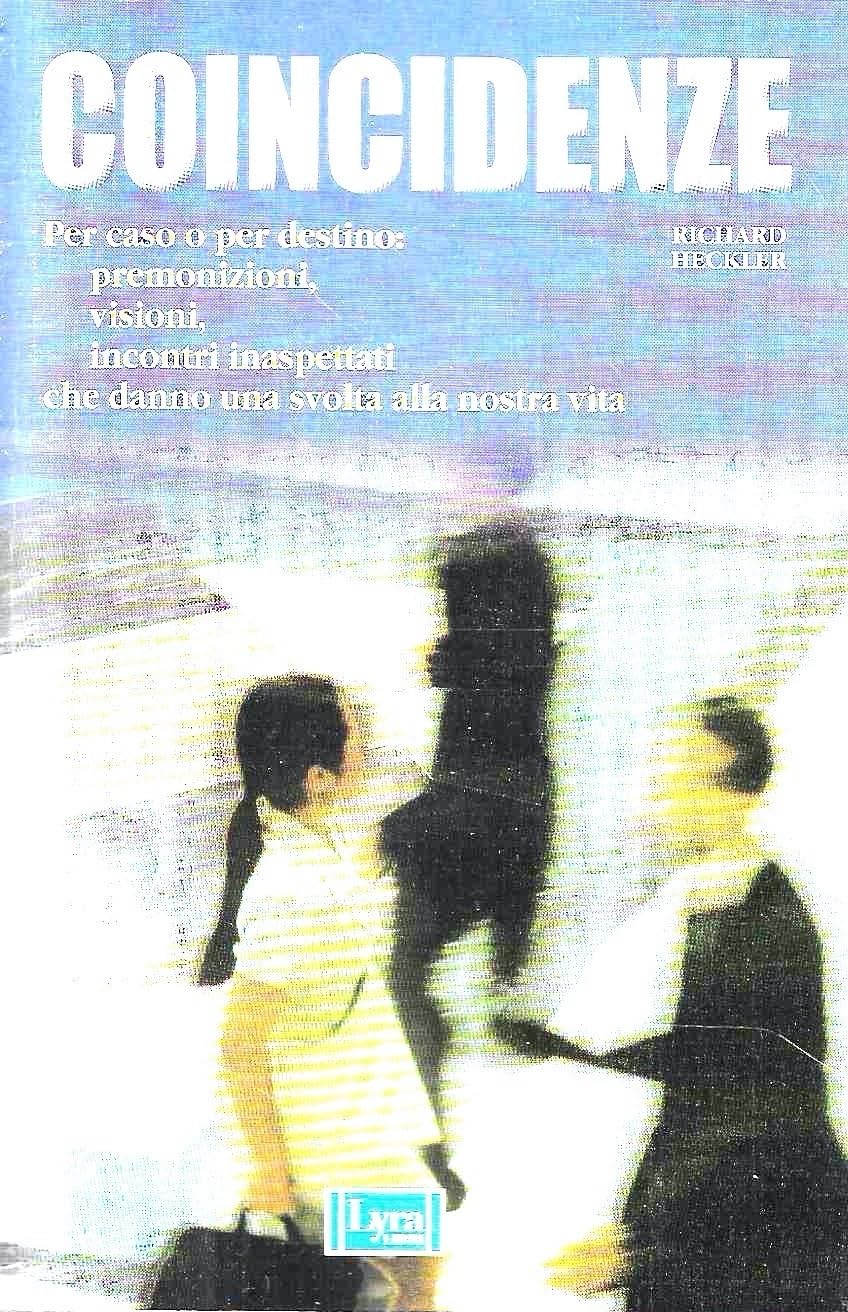 Coincidenze. Per caso o per destino: premonizioni, visioni, incontri inaspettati che danno una svolta alla nostra vita book