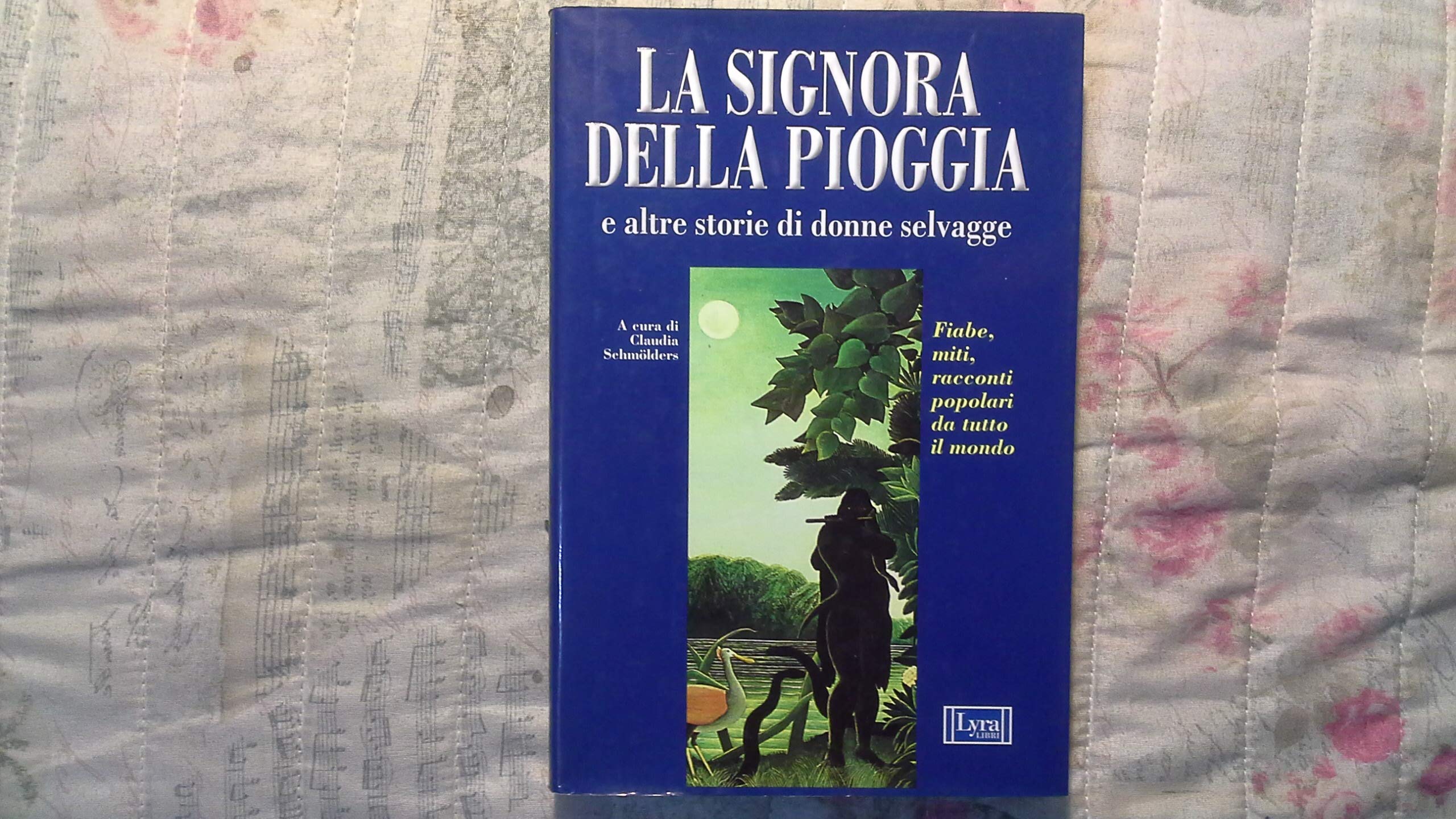 La signora della pioggia e altre storie di donne selvagge. Fiabe, miti e racconti popolari da tutto il mondo book