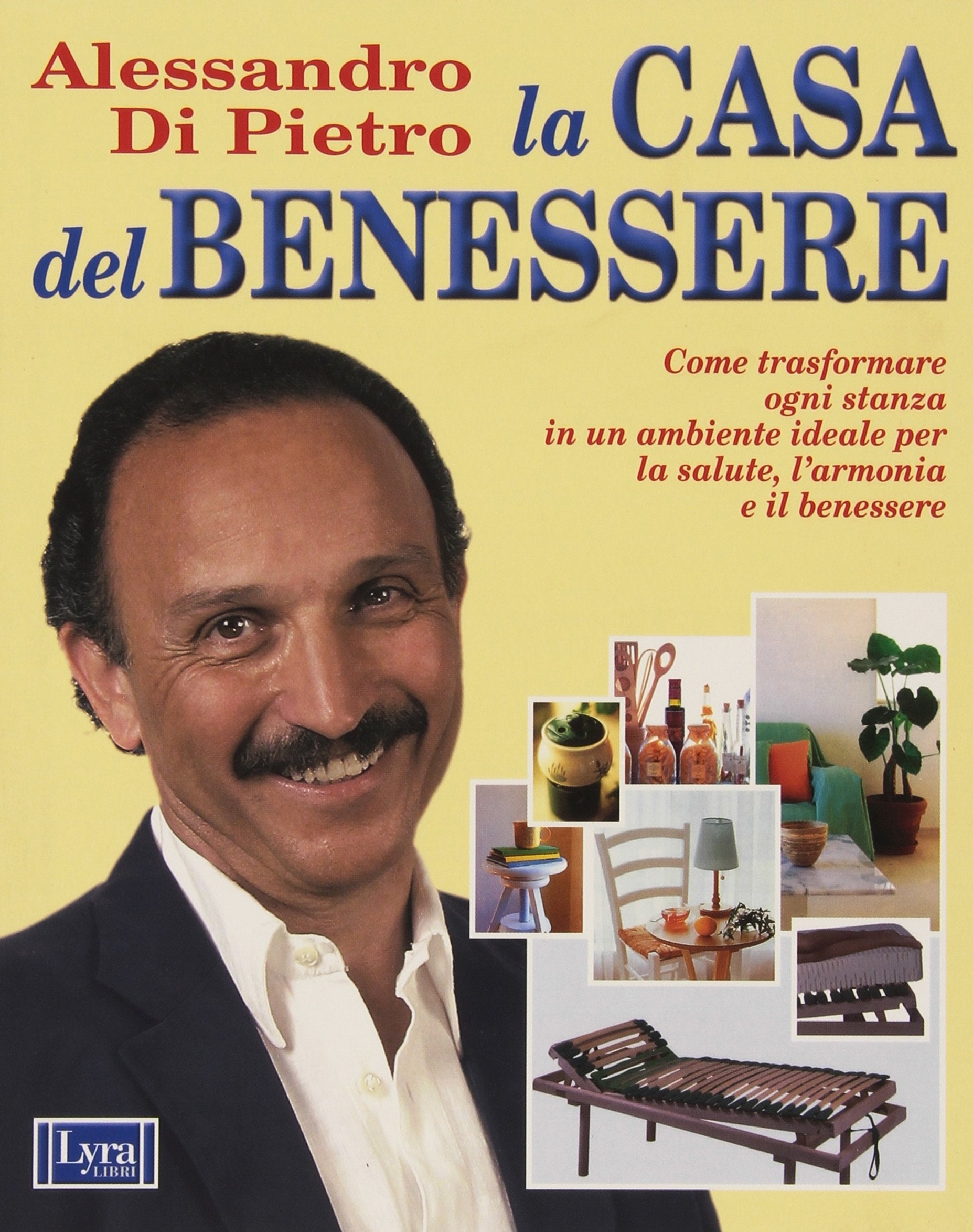 La casa del benessere. Come trasformare ogni stanza in un ambiente ideale per la salute, l'armonia e il benessere book