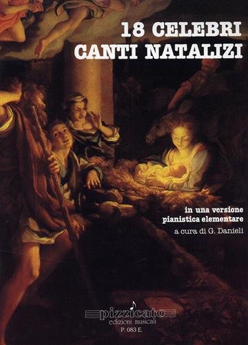 18 celebri canti natalizi. Adeste fideles, Amazing grace, Good king wenceslas, Go tell it on the mountain, Ihr kinderlein Kommet, In notte placida, Jingle bells, Joy to the world, Kommet ihr hirten, L Books