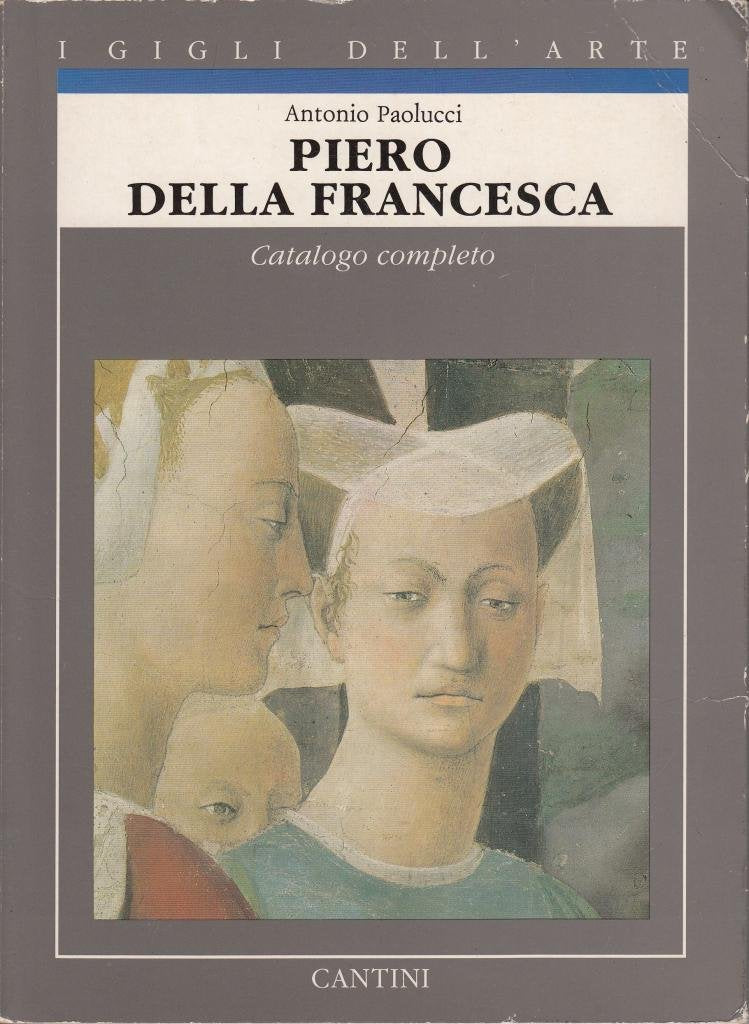 Piero della Francesca: Catalogo completo dei dipinti (I Gigli dell'arte) book