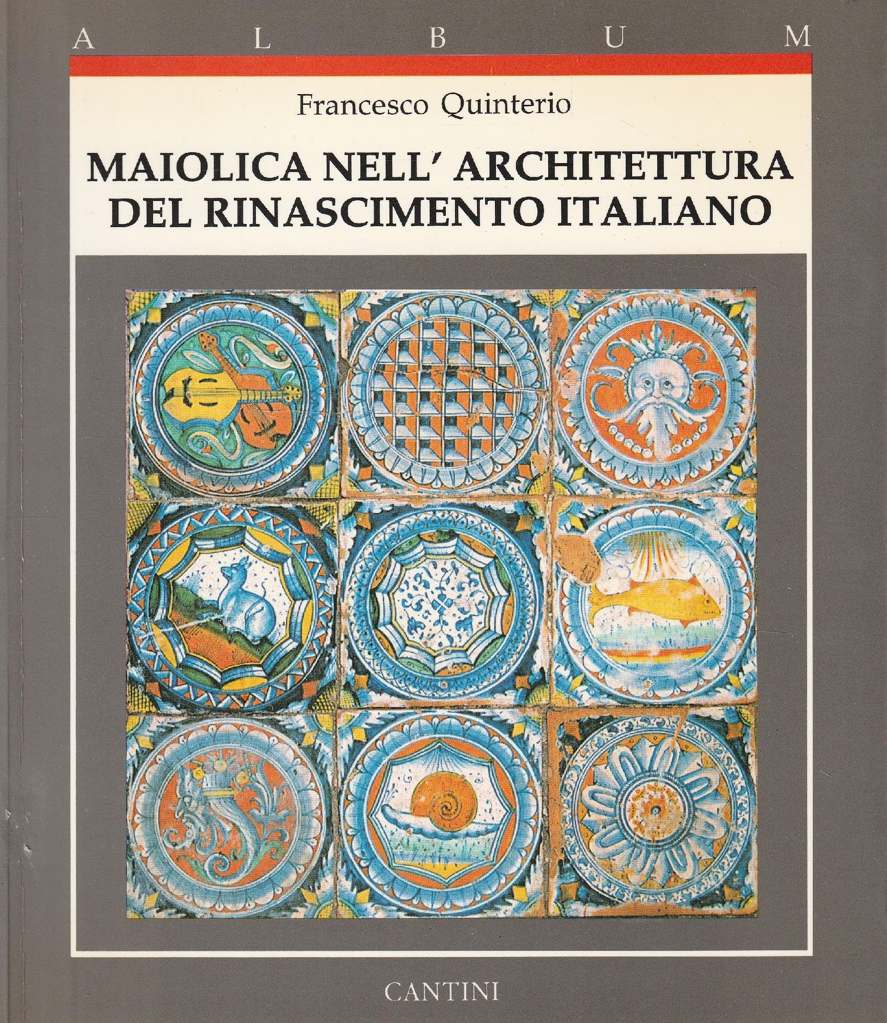 Maiolica nell'architettura del Rinascimento italiano (1440-1520) (Album Cantini) (Italian Edition) Books
