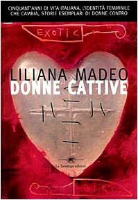 Donne cattive. Cinquant'anni di vita italiana book