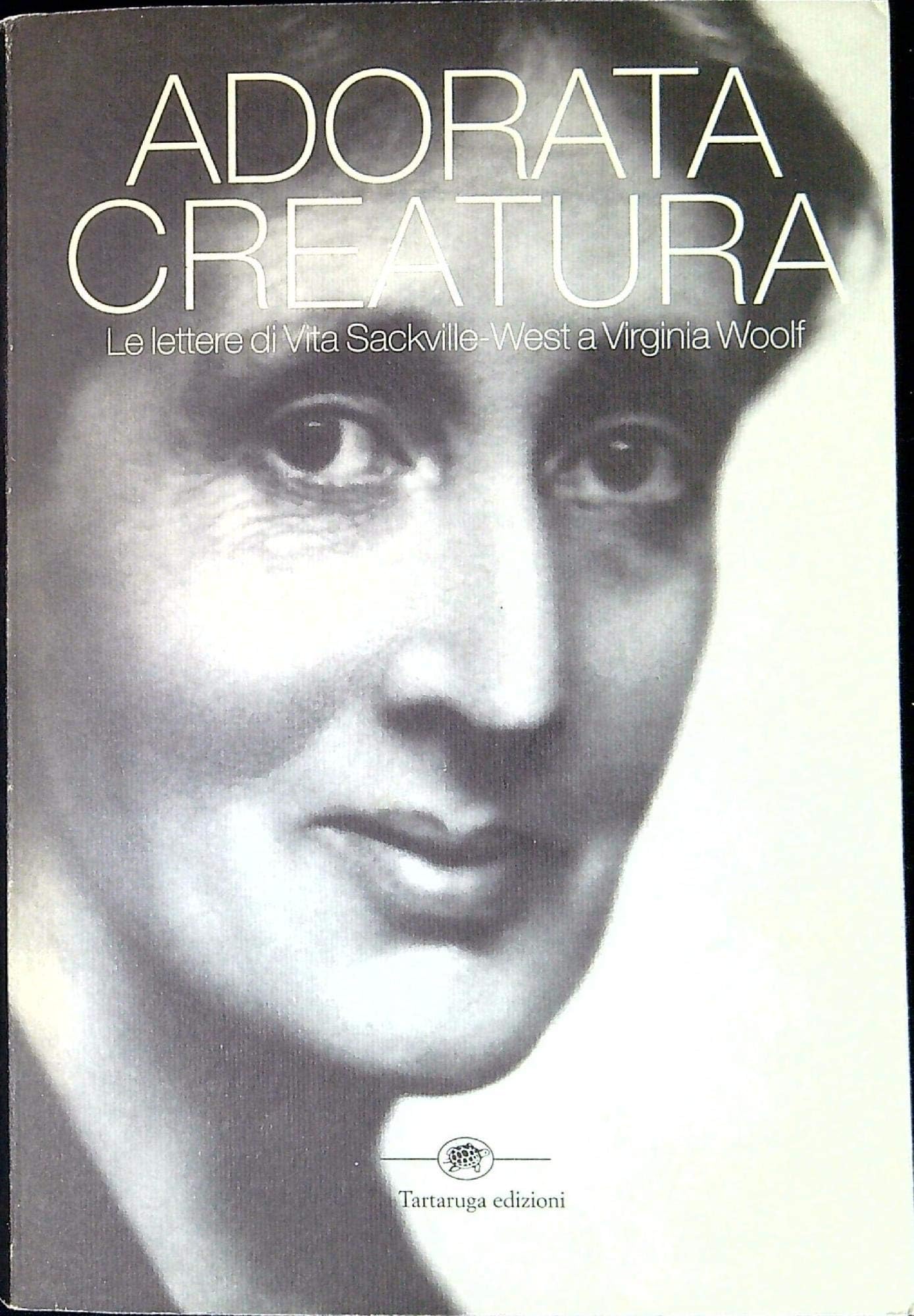 Adorata creatura. Le lettere di Vita Sackville-West a Virginia Woolf book