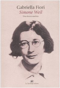 Simone Weil. Una donna assoluta Philosophy