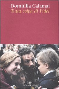 Tutta colpa di Fidel Contemporary literature