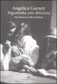 Ingannata con dolcezza. Un'infanzia a Bloomsbury book