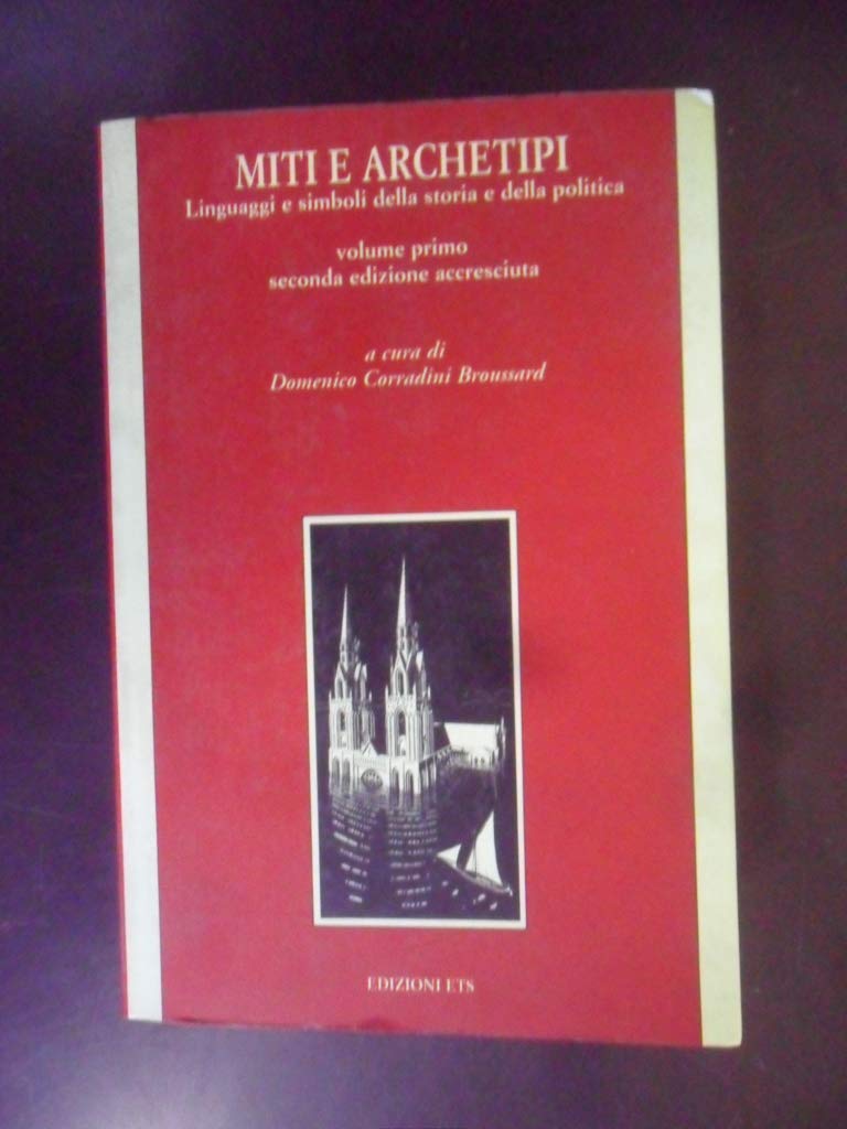 Miti e archetipi. Linguaggi e simboli della storia e della politica book