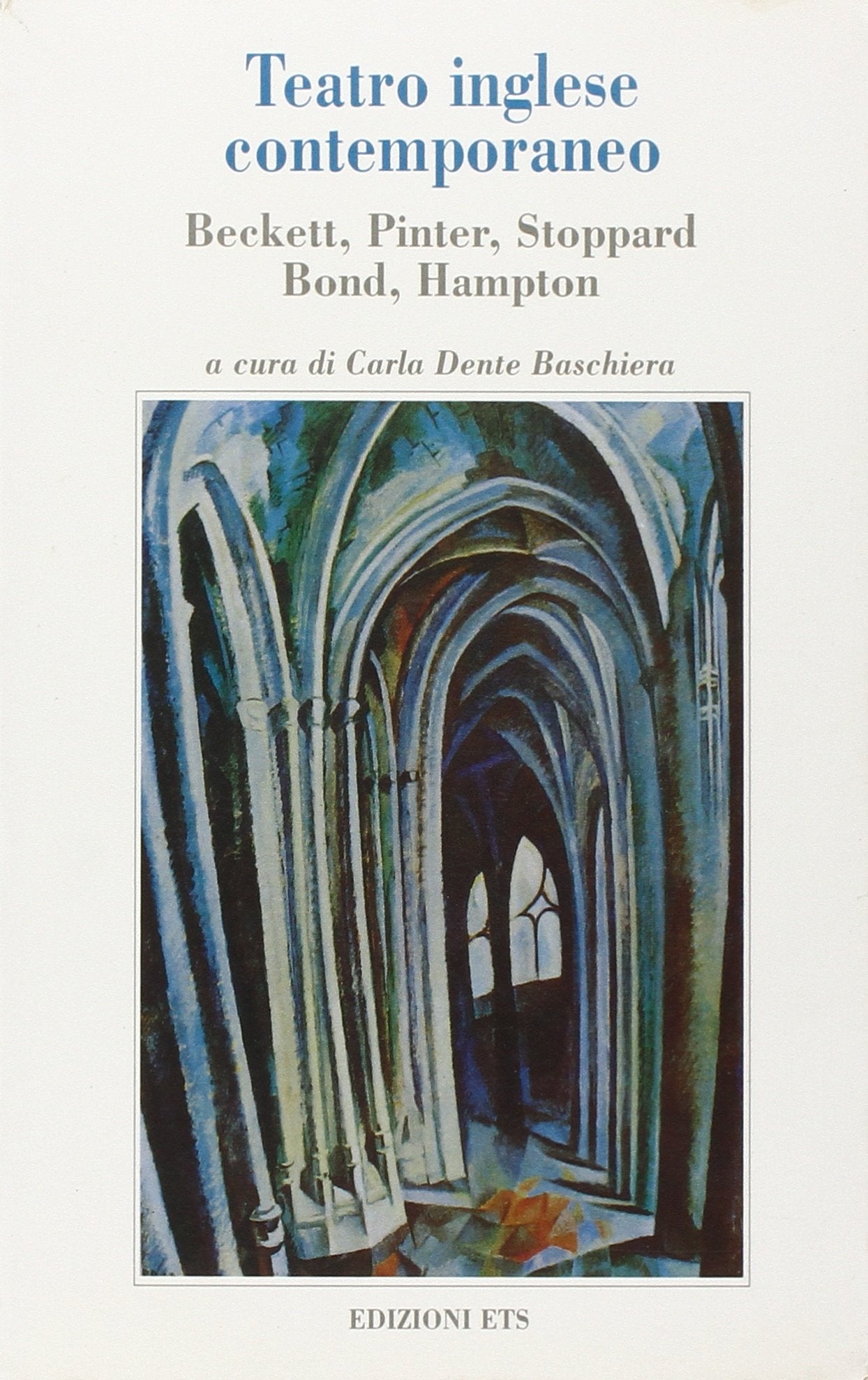 Teatro inglese contemporaneo. Beckett, Pinter, Stoppard, Bond, Hampton (Poiesis e critica mitica) Contemporary literature