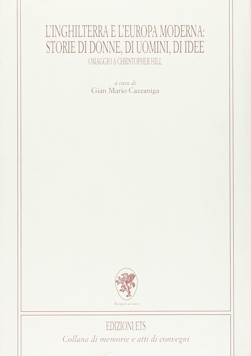 L'Inghilterra e l'Europa moderna: storie di donne, di uomini, di idee (Memorie e atti di convegni) Politics & History