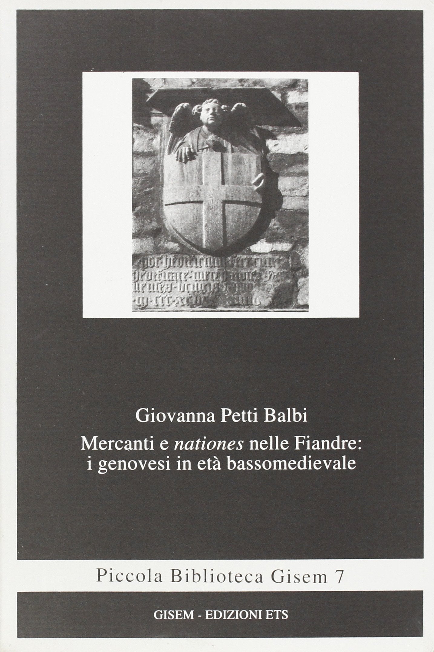 Mercanti e nationes nelle Fiandre. I genovesi in età bassomedievale (Piccola biblioteca Gisem) Politics & History