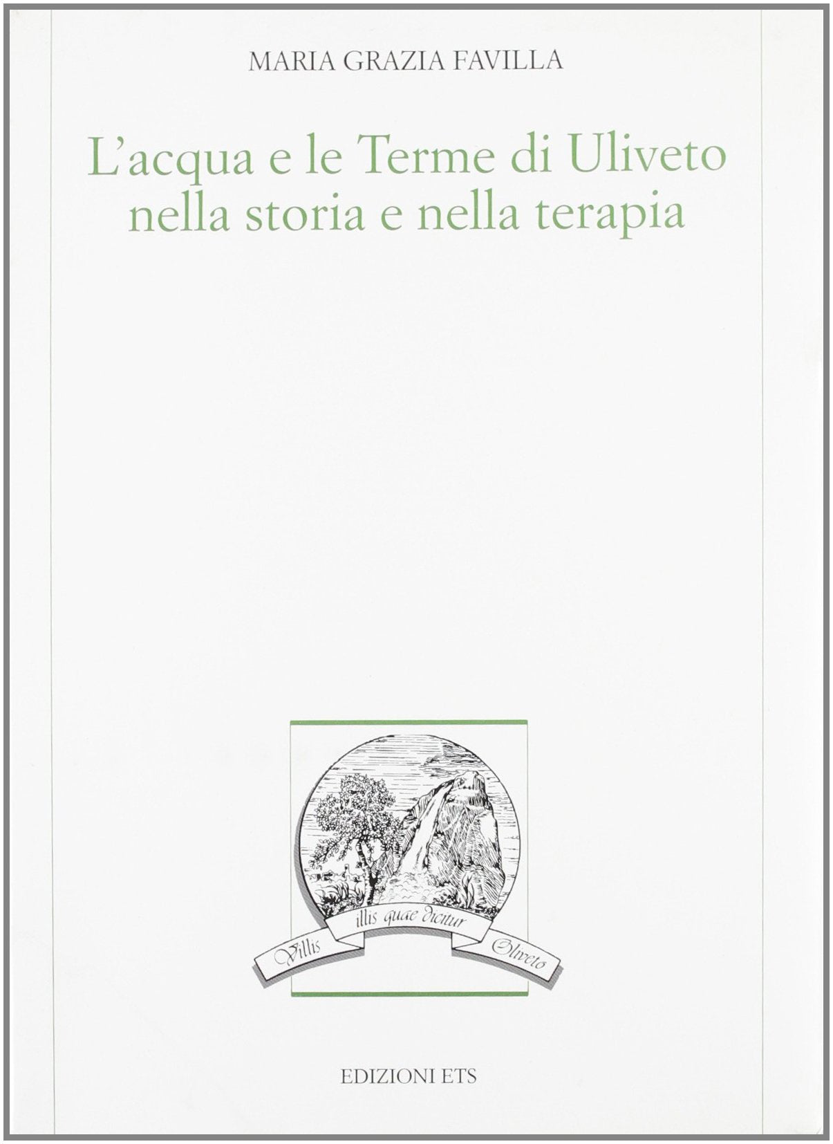L'acqua e le terme di Uliveto nella storia e nella terapia Medicine