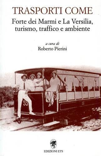 Trasporti come. Forte dei Marmi e la Versilia, turismo, traffico e ambiente Business, Finance & Career