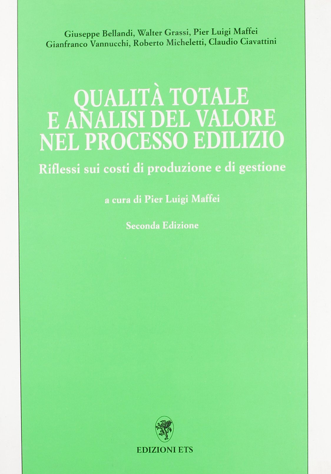 Qualità totale e analisi del valore nel processo edilizio. Riflessi sui costi di produzione e di gestione Business, Finance & Career