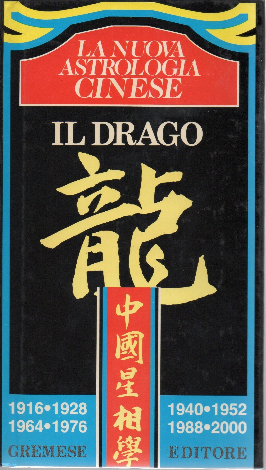 La nuova astrologia cinese. Il drago book