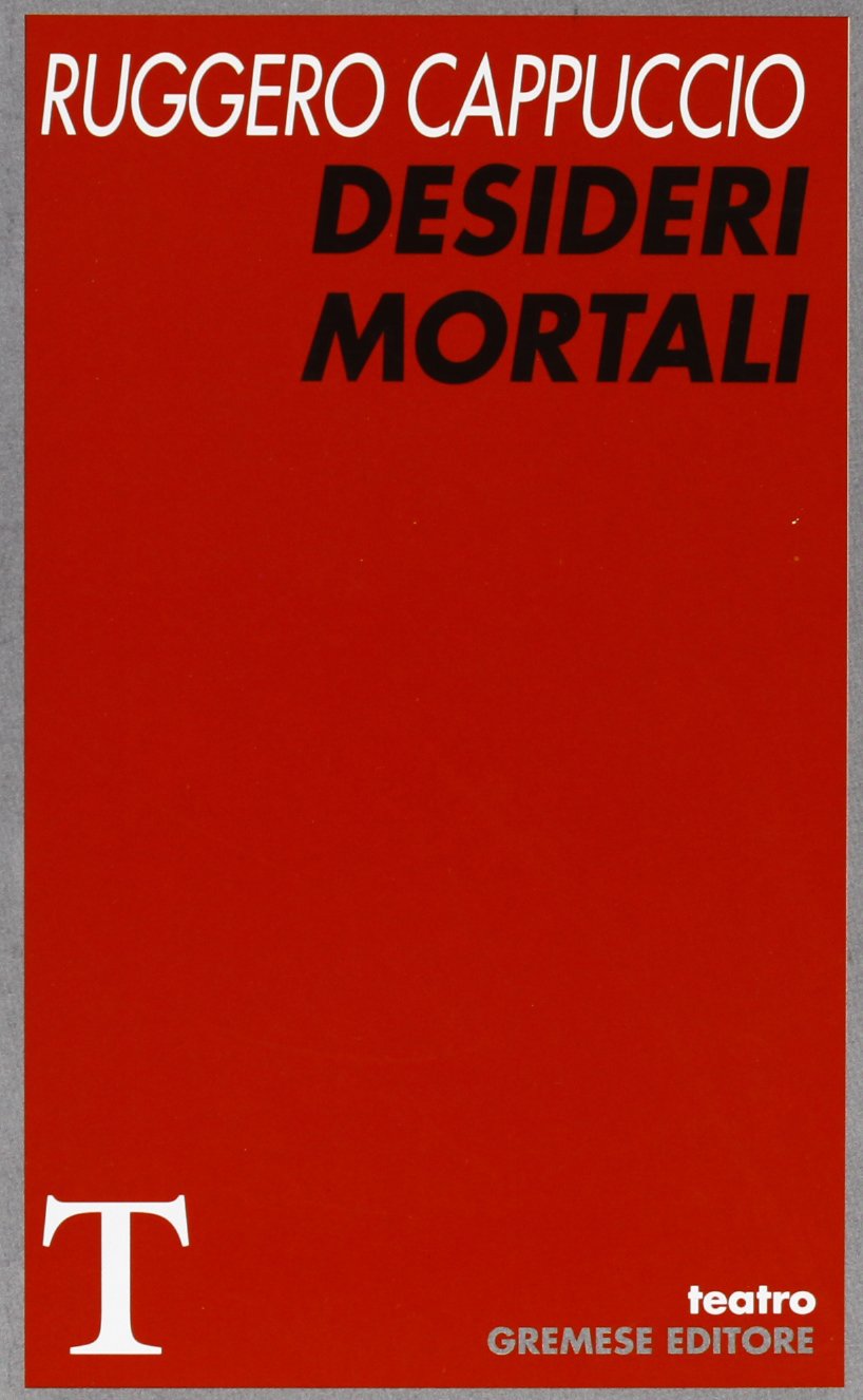 Desideri mortali. Oratorio profano per Giuseppe Tommasi di Lampedusa (Teatro) Drama