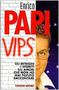 Vips. Intrighi, segreti, amori, odi che non ho potuto dire in Tv book