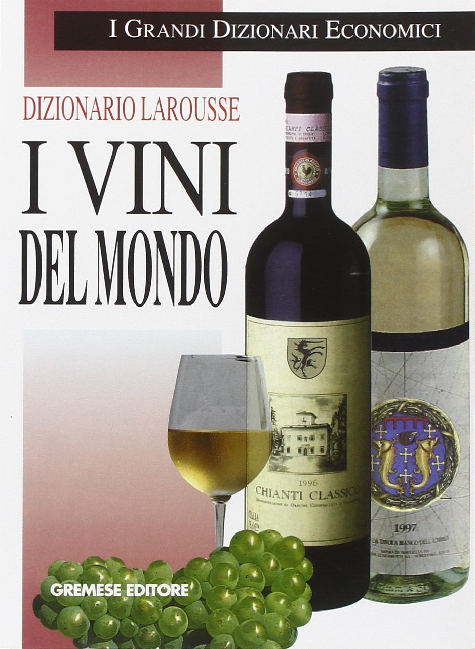 Dizionario Larousse. I vini del mondo book