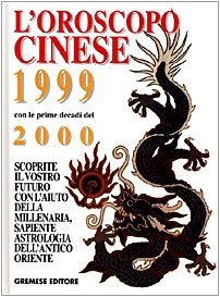 L'oroscopo cinese 1999-2000 (Oroscopi) Religion & Esotericism