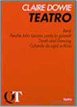 Teatro: Benji-Perché John Lennon porta la gonna? -Death and dancing-Colando da ogni orifizio (Quaderni di teatro) Drama