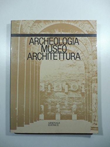 Archeologia, museo, architettura. Ediz. illustrata Social Sciences