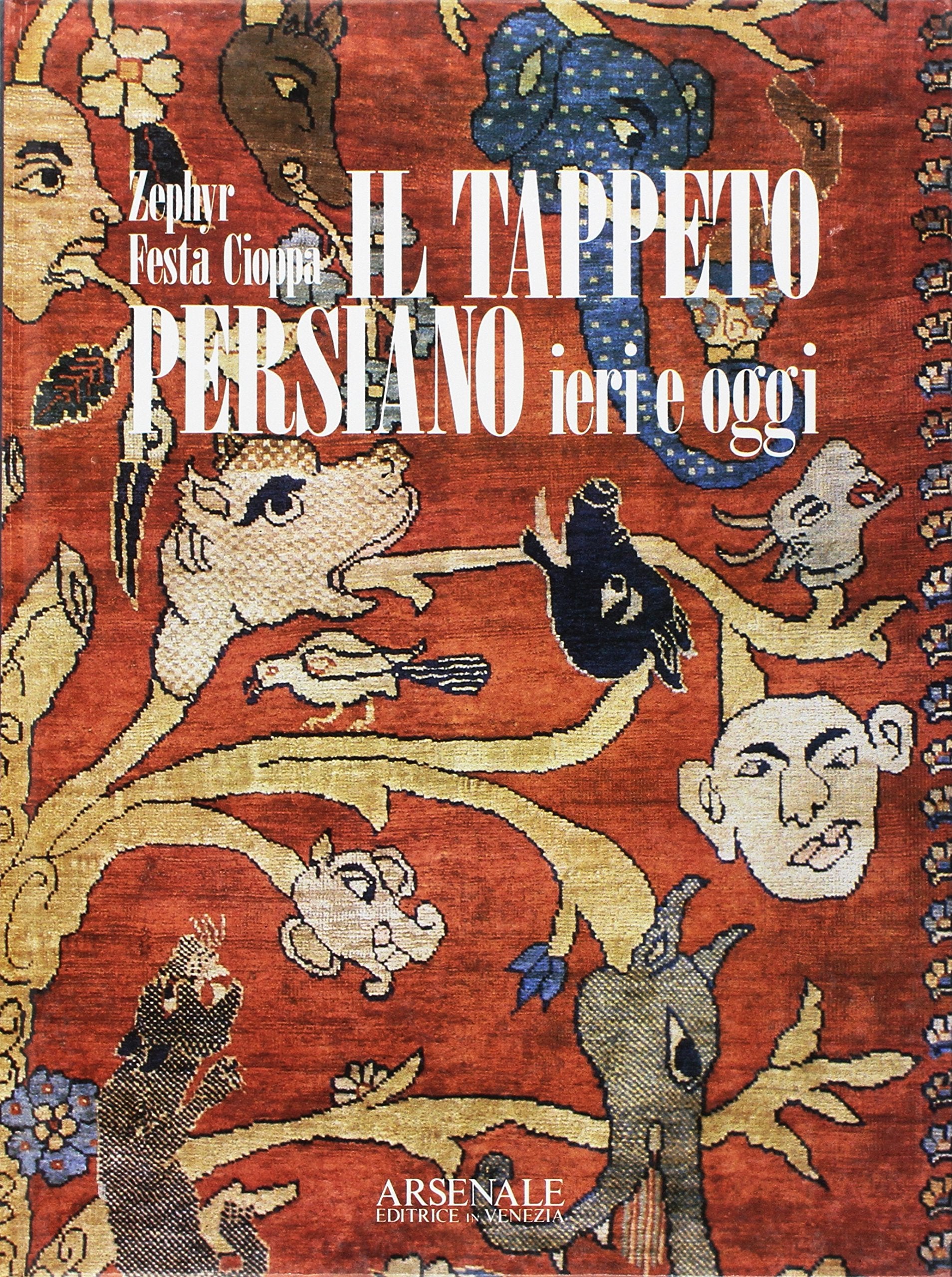 Il tappeto persiano ieri e oggi. Ediz. illustrata book