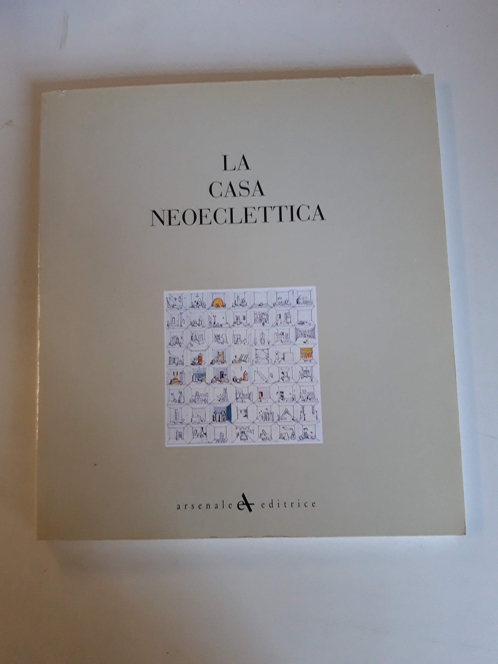 La casa neoeclettica. Catalogo della mostra. Ediz. illustrata Architecture