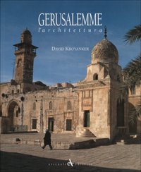 Gerusalemme. L'architettura. Ediz. illustrata book