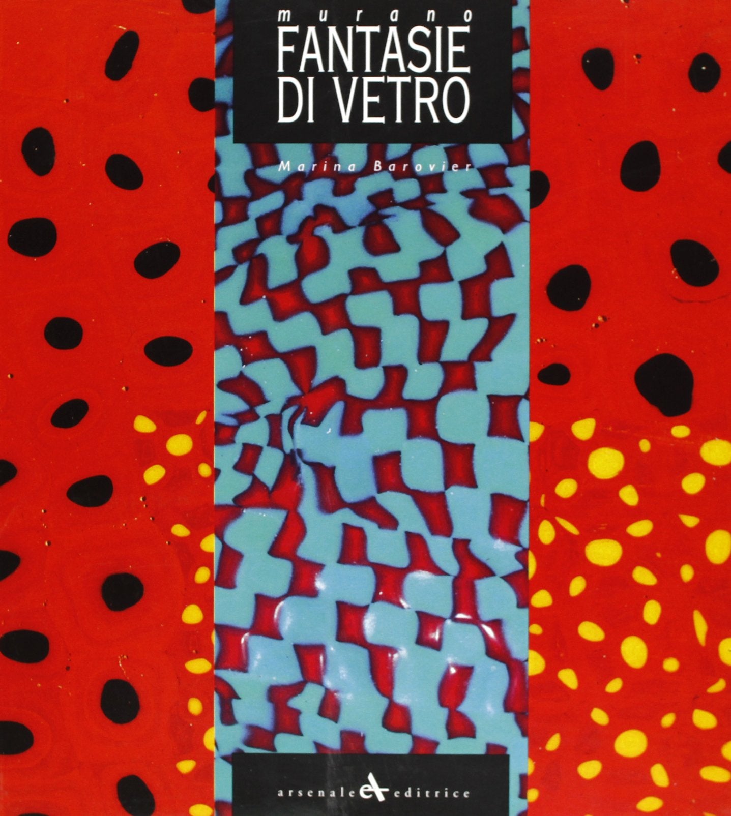 Murano. Fantasie di vetro. Ediz. illustrata Film, Art & Culture