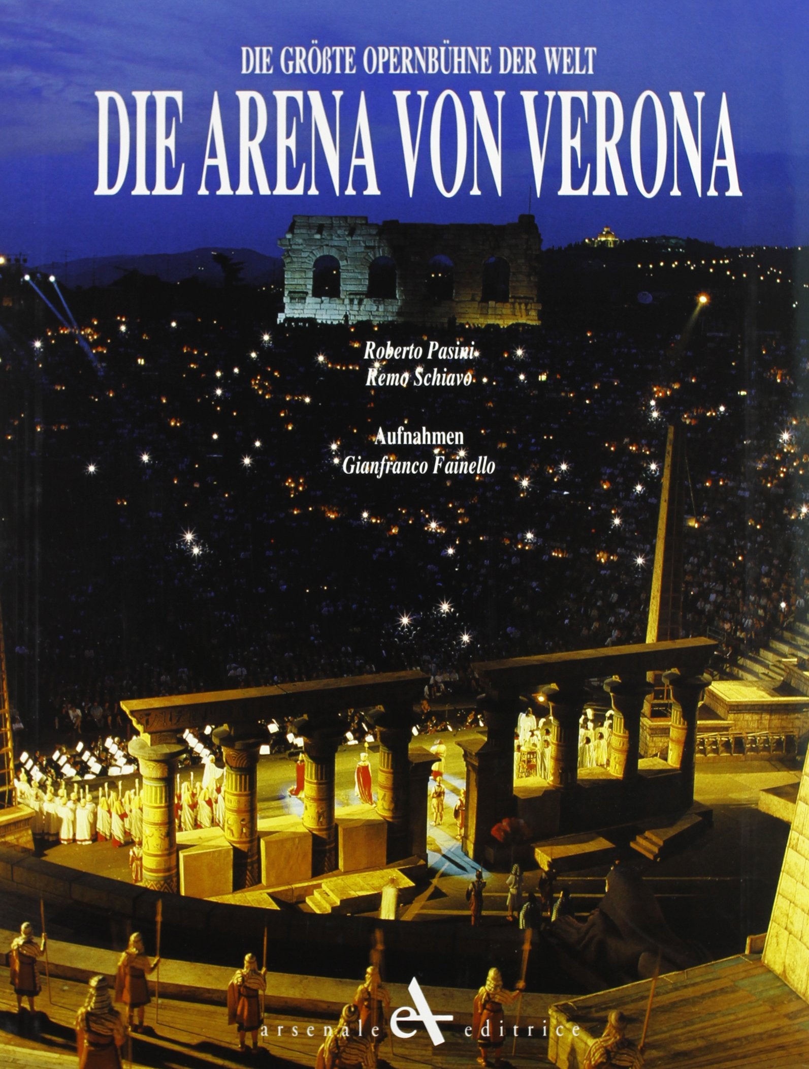 Die Arena von Verona. Die Grosste Opernbühne der Welt (Miscellanea) Leisure, Home & Garden