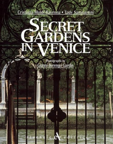 Secret gardens in Venice (I grandi libri) Film, Art & Culture