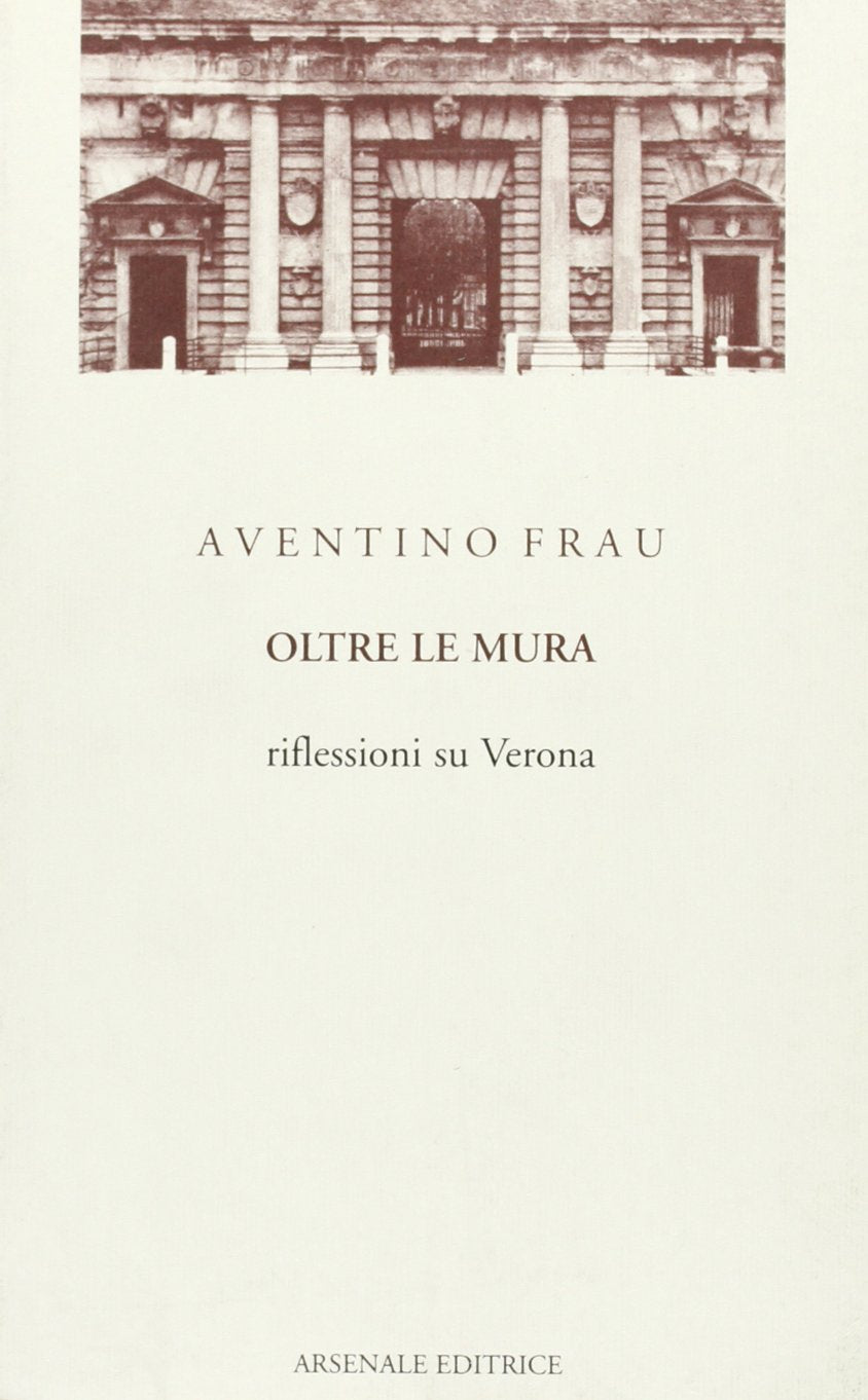Oltre le mura. Riflessioni su Verona. Ediz. illustrata book