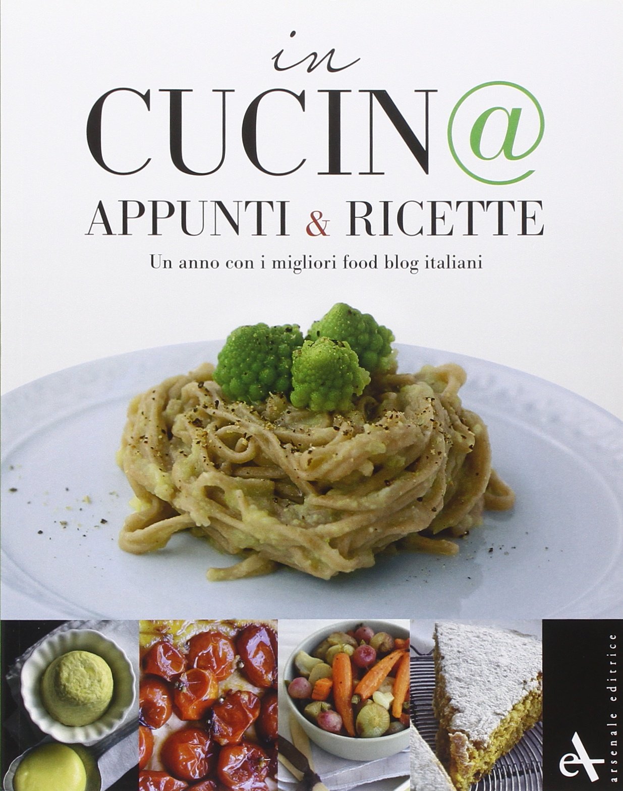 In cucin@. Appunti & ricette. Un anno con i migliori food blog italiani book