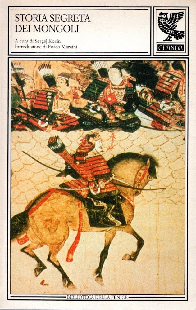 Storia segreta dei mongoli (Biblioteca della Fenice) Politics & History