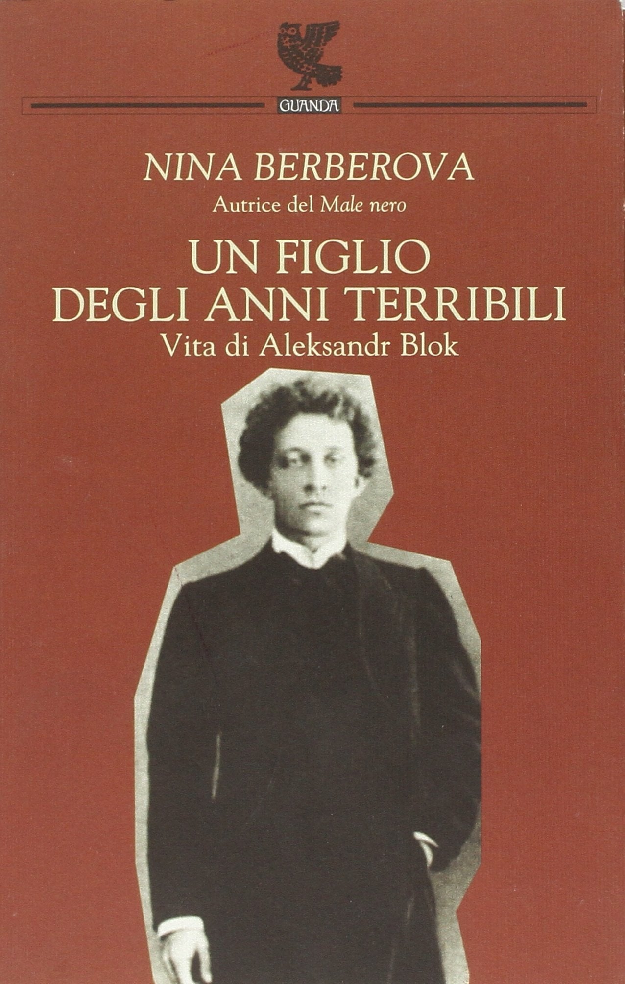 Un figlio degli anni terribili. Vita di Aleksandr Blok Contemporary literature