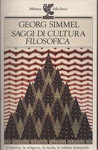 Saggi di cultura filosofica. L'estetica, la religione, la moda, la cultura femminile (Biblioteca della Fenice) Philosophy