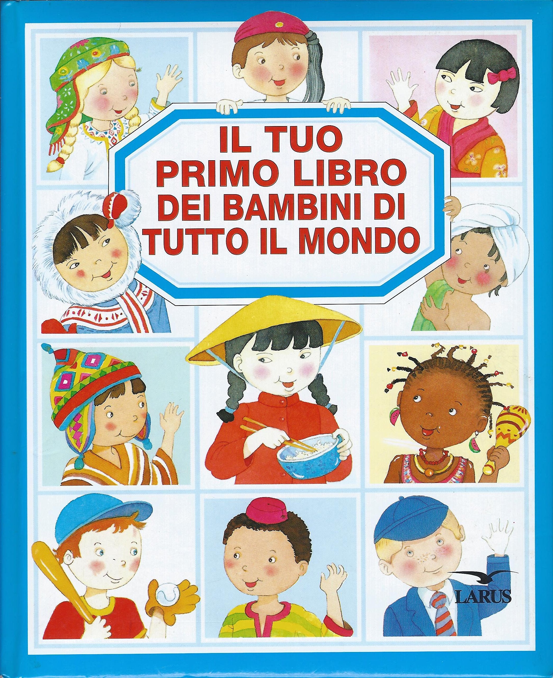 Il tuo primo libro dei bambini di tutto il mondo Children's books