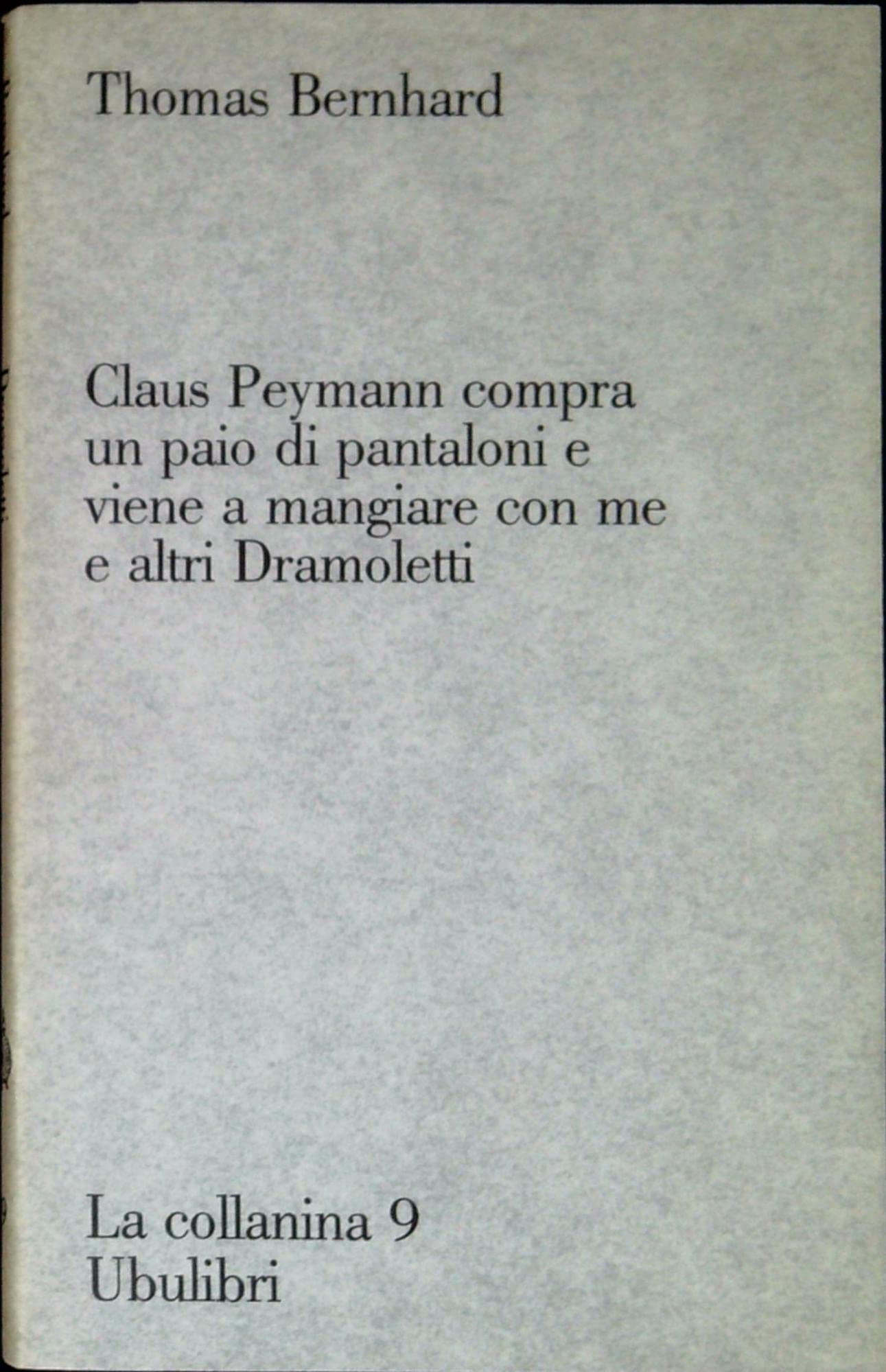 Claus Peymann compra un paio di pantaloni e viene a mangiare con me e altri dramoletti book