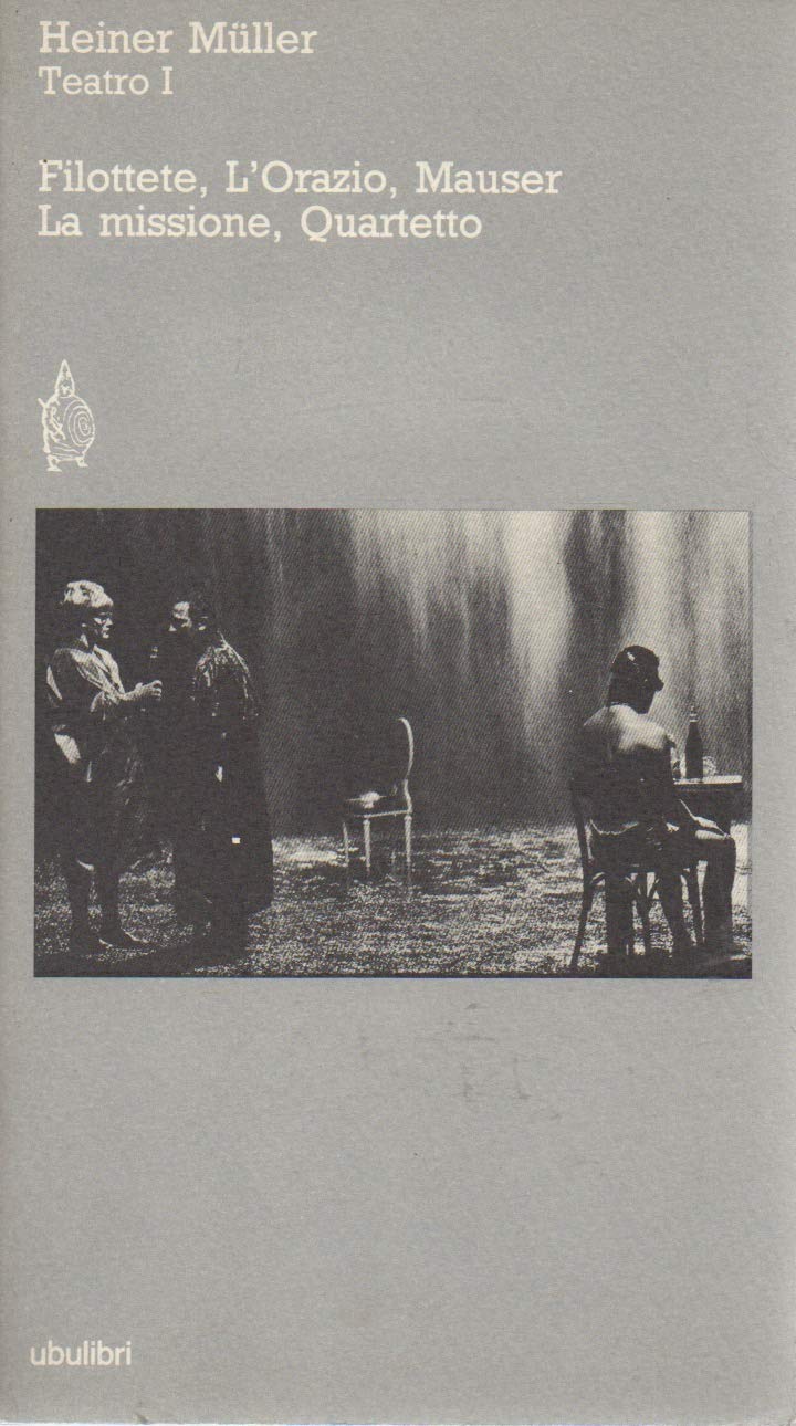 Teatro. Filottete-L'orazio-Mauser-La missione-Quartetto (Vol. 1) book