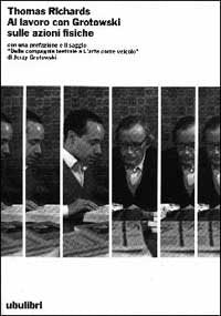Al lavoro con Grotowski sulle azioni fisiche book
