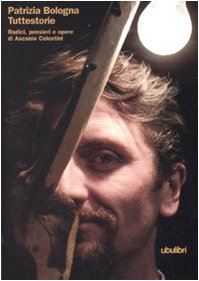 Tuttestorie. Radici, pensieri e opere di Ascanio Celestini book