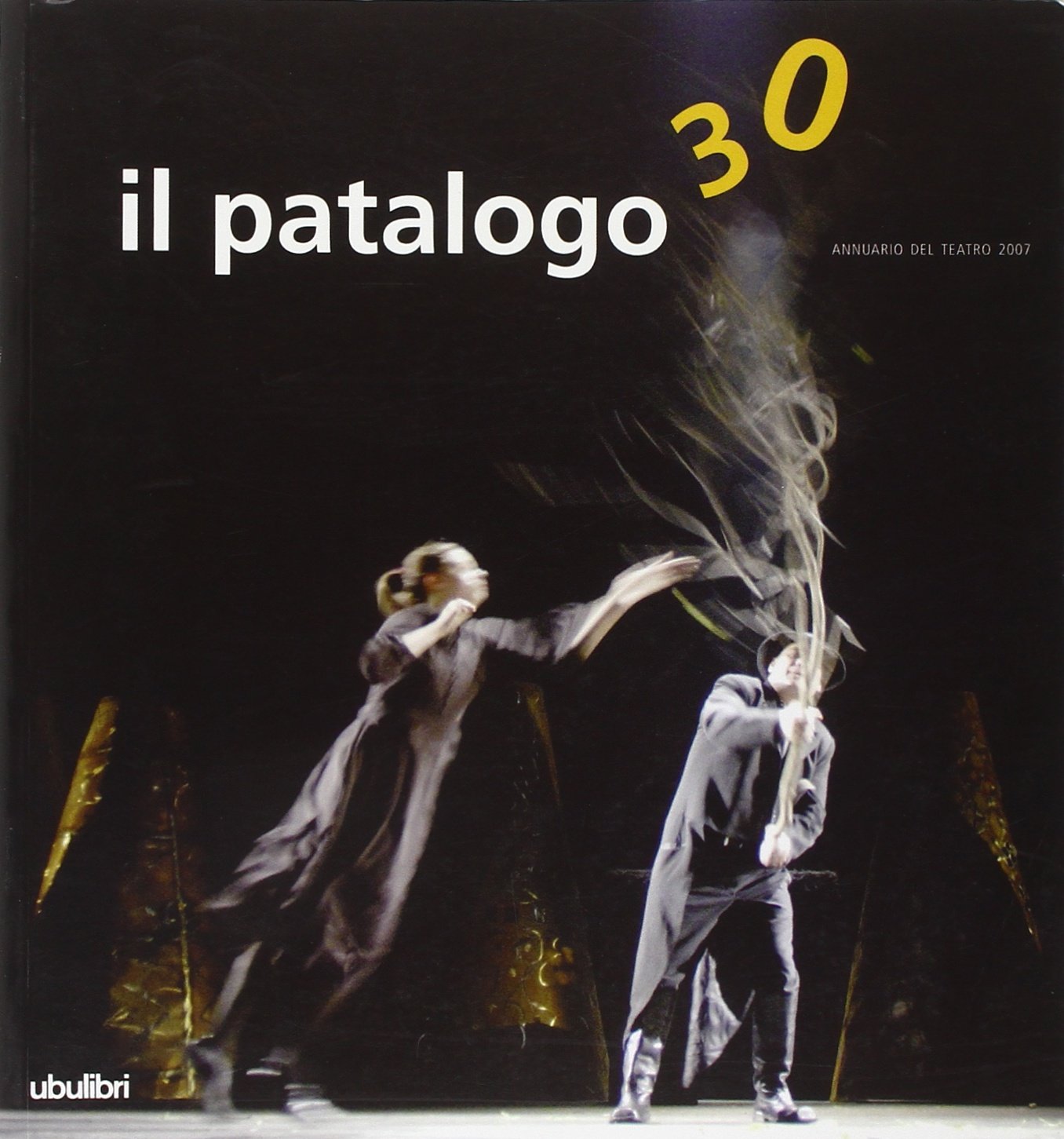 Il patalogo. Annuario del teatro 2007. Ediz. illustrata. Quale futuro per il teatro? (Vol. 30) Film, Art & Culture
