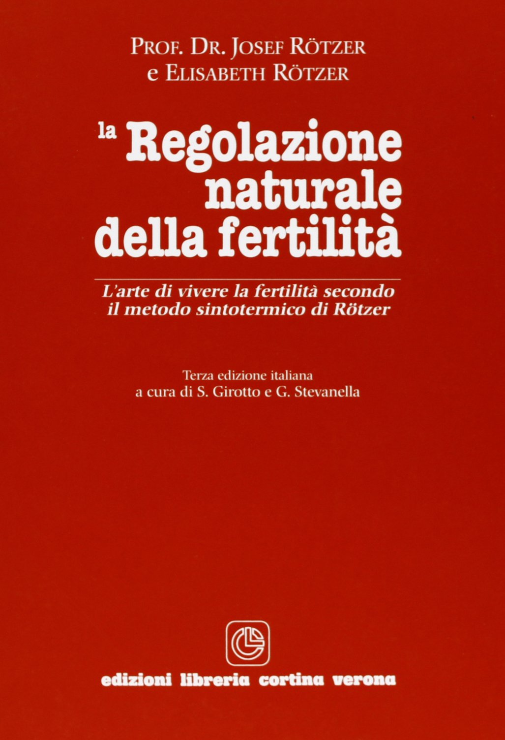 La regolazione naturale della fertilità. L'arte di vivere la fertilità secondo il metodo sintotermico di Roetzer (Sessualità e fertilità) Medicine