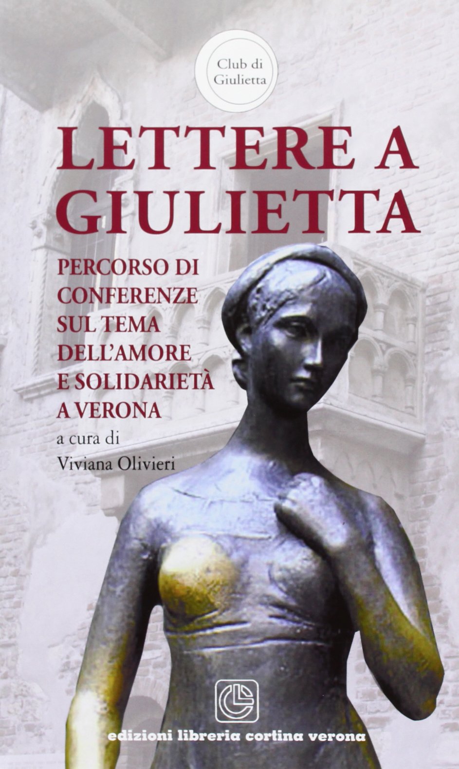 Lettere a Giulietta. Percorso di conferenze sul tema dell'amore e della solidarietà book