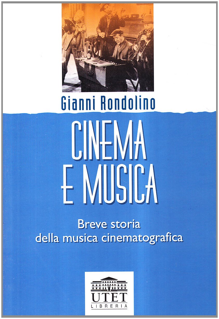 Cinema e musica. Breve storia della musica cinematografica book
