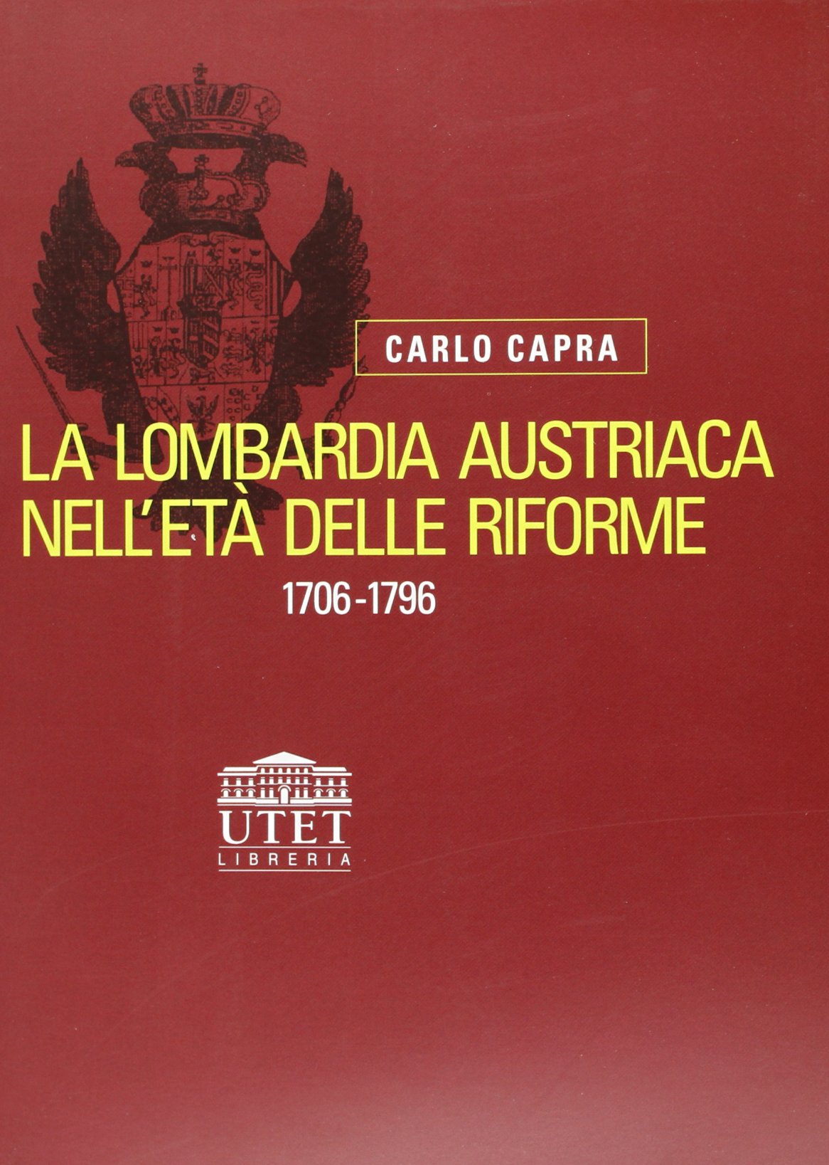 La Lombardia Austriaca nell'Et� delle Riforme, 1706-1796. book