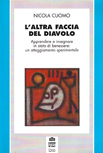 L'altra faccia del diavolo. Apprendere e insegnare in uno stato di benessere: un atteggiamento sperimentale book